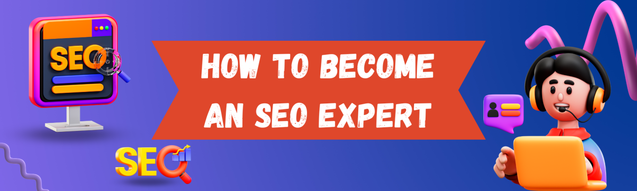 Mastering SEO: Your Comprehensive Guide to Becoming an Expert in 2024